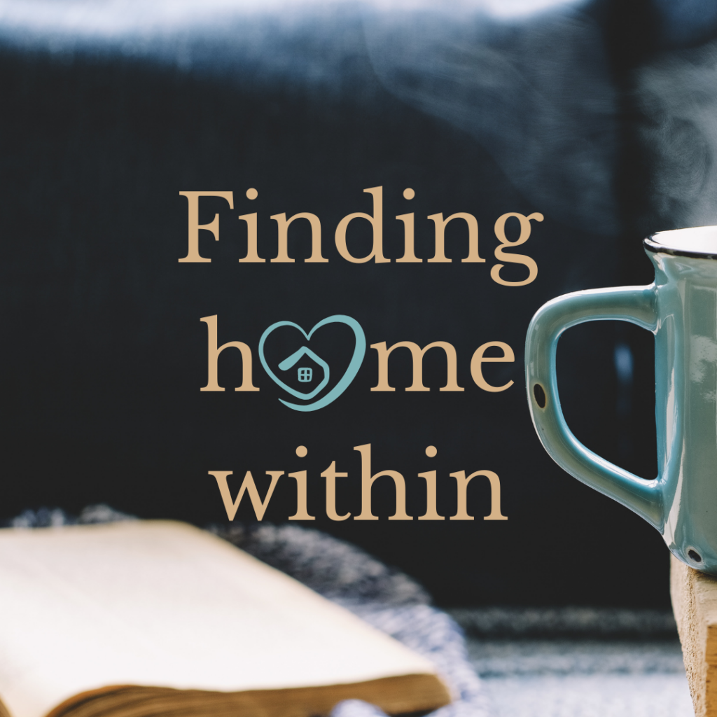 Finding Home Within